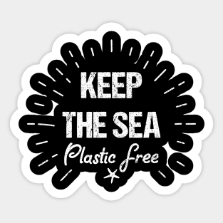 Keep The Sea Plastic free,beach stope plastic Sticker